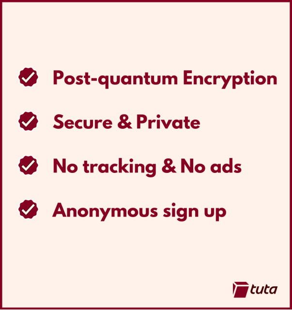 Post-quantum Encryption 
Secure & Private 
No tracking & No ads
Anonymous sign up 
