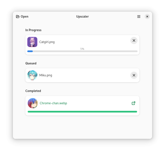 The Upscaling page where the “Open” button and primary menu are located in the header bar.

In the page, the “In Progress” section shows a row with the file name, image preview, the progress, and a “Stop” button. The “Queued” section displays a row, image preview, and a “Remove From Queue” button. The “Completed” section shows a row with the file name, image preview, and “Open in External Program” button, where each text and icon is green.