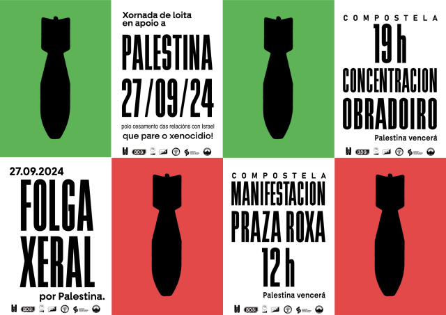 Cartaz de anuncio da greve:
Xornada de loita en apoio a Palestina 27/09/2024. Polo cesamento das relacións con Israel. Que pare o xenocidio! Compostela 19 horas concentración obradoiro. Palestina vencerá. 27/09/2024 folga xeral por Palestina. Compostela Manifestación Praza Roxa 12 horas. Palestina Vencerá