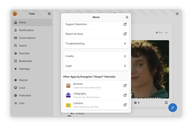 Screenshot of the about window of Tuba, showcasing other apps made by the same developer (GeopJr): Archives, Calligraphy and Collision.