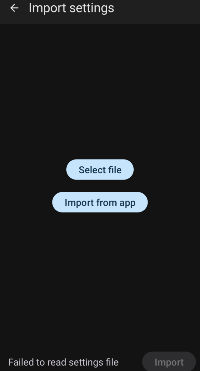 An Android screen titled "Import settings." Two buttons are featured in the middle: "Select file" and "Import from app." A message on the bottom reads "Failed to read settings file"