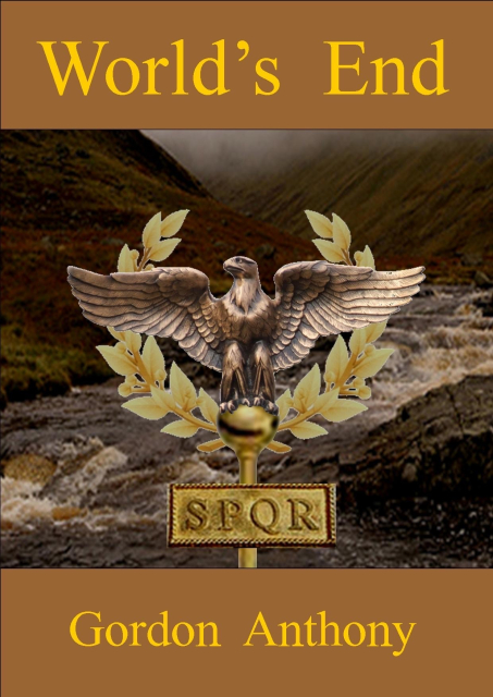 Cover of World’s End, showing a Roman Eagle standard against a background of rugged hills and a river.