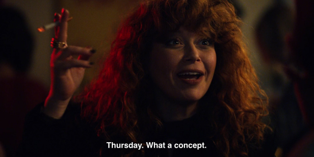 Nadia from the Russian Doll fearing that she would never see a Thursday again says, "Thursday. What a concept" while smoking a cigarette