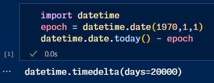 import datetime
epoch = datetime.date(1970,1,1)
datetime.date.today() - epoch

datetime.timedelta(days=20000)