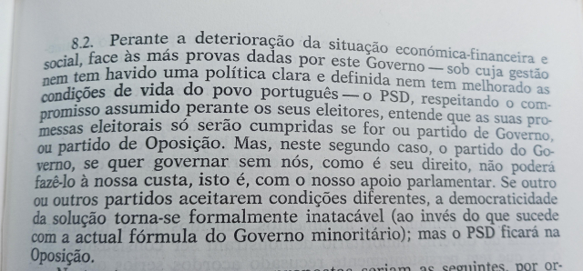 Em 1977, no documento "Resposta à Crise", o PSD achava que, em respeito dos seus eleitores, só fazia sentido serem Governo (não tendo ganho a maioria) ou ser Oposição e que, portanto, não tinham de assinar de cruz o plano do então Governo (I Governo Constitucional), PS.