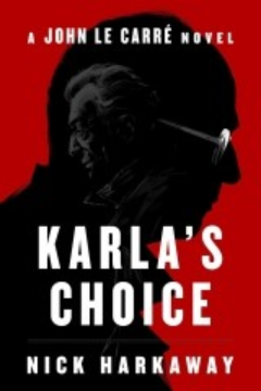 The book cover of Karla's Choice, a John le Carré novel by Nick Harkaway