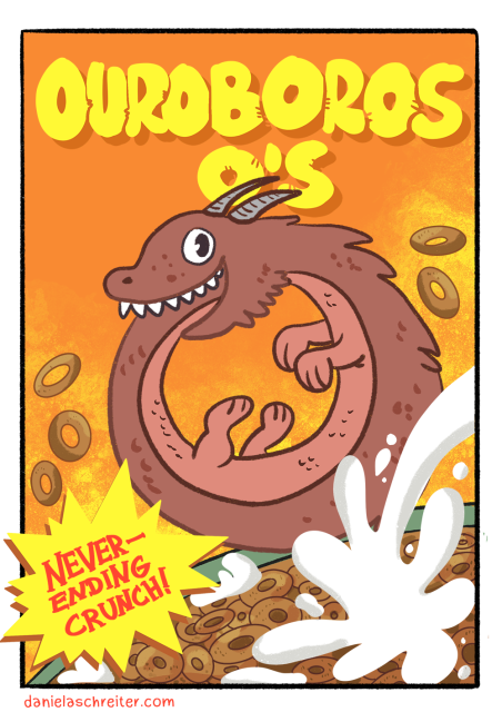 Comic illustration: an orange coloured cereal box, the cereals are called „Ouroboros O’s“. A smiling snakelike comic figure is biting its own tail, its a comic version of ouroboros. Little cereal rings are flying around, a bowl with milk and cereals is pictured in the foreground. The text in the corner says: Never-ending crunch!