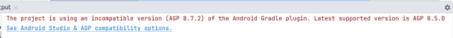 The project is using an incompatible version (AGP 8.7.2) of the Android Gradle plugin. Latest supported version is AGP 8.5.0
See Android Studio & AGP compatibility options.