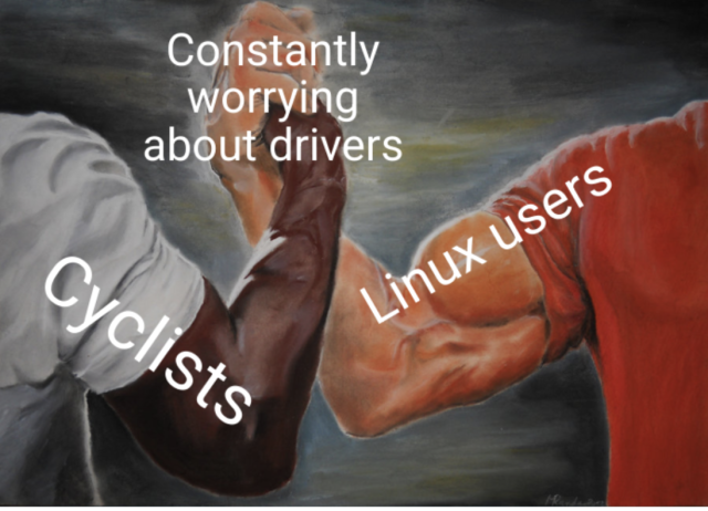 The handshake meme, with the hands labelled "cyclists" and "Linux users" and the shake labelled "constantly worrying about drivers"