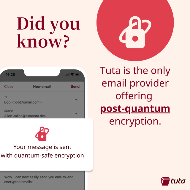 Did you know? Tuta is the only email provider offering post-quantum encryption. 
