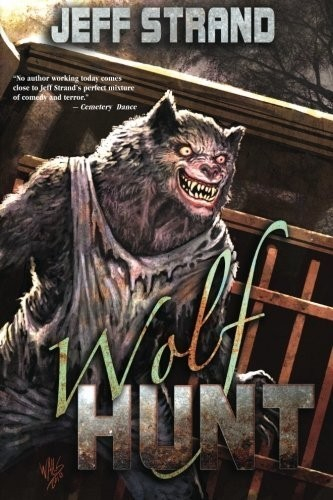 a book cover for "Wolf Hunt" by Jeff Strand. The artwork features a large, menacing wolf standing on its hind legs, breaking through a barrier of some kind. The creature has an aggressive expression with bared teeth and glowing eyes. Its fur is predominantly gray with patches of black, and it has large claws.

At the top of the cover, above the illustration, there is a quote stating, "No author working today comes close to Jeff Strand's perfect mixture of comedy and terror." 

Below the illustration is the book title "Wolf Hunt" in green and white stylized lettering, with the author's name "Jeff Strand" directly above it in a smaller, simpler white font. 
