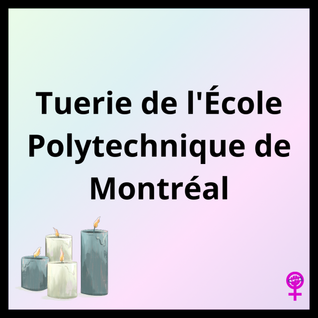 "Tuerie de l'École Polytechnique de Montréal"
Le texte est en noir avec un cadre noir autour de l'image (c'est la même chose pour toutes les images suivantes).
En bas à gauche, il y a 4 bougies allumées grises et blanches