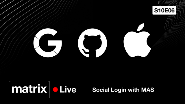 A YouTube Thumbnail for Matrix Live S10E06. The title is "Social Login with MAS". It shows the logo of Google, GitHub and Apple in a monochrome white version.