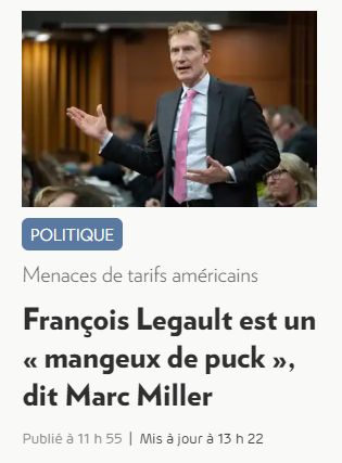 Screenshot in French from Lapresse : Menaces de tarifs américains 
Francois Legault est un « mangeux de puck », dit Marc Miller 