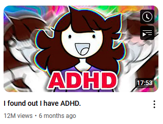 JaidenAdnimations - "I found out I have ADHD" posted six months ago.