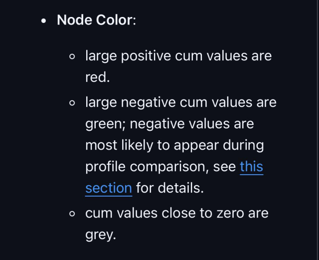 • Node Color:
• large positive cum values are
red.
• large negative cum values are
green; negative values are
most likely to appear during
profile comparison, see this
section for details.
• cum values close to zero are
grey.