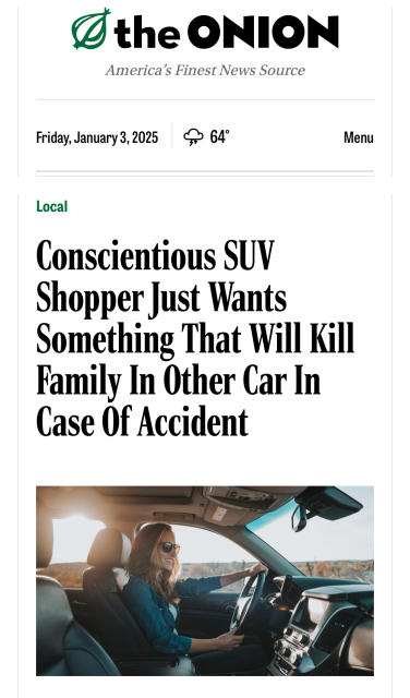 An article from The Onion featuring a humorous headline about an SUV shopper's preference for safety in accidents: “Conscientious SUV Shopper Just Wants Something That Will Kill Family In Other Car In Case Of Accident”. The image shows a smiling woman driving an SUV.