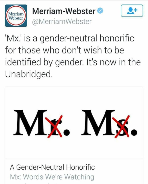 

An image of a tweet from Merriam-Webster's official Twitter account. The tweet reads: "'Mx.' is a gender-neutral honorific for those who don't wish to be identified by gender. It's now in the Unabridged." Below the text, the image displays "Mx." written in bold font, with "Mr." and "Ms." shown crossed out with red X marks. A caption at the bottom reads, "A Gender-Neutral Honorific: Mx: Words We're Watching."
