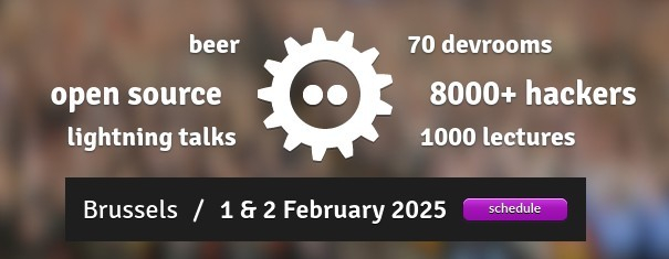 A FOSDEM logo with text around it:
beer
70 devrooms
open source
8000+ hackers
lightning talks
1000 lectures
Brussels / 1 & 2 February 2025 schedule