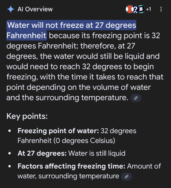 screenshot of an AI overview response saying that water will not freeze at 27 degrees Fahrenheit because its freezing point is 32 degrees.