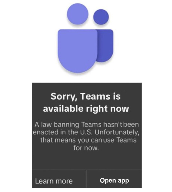 Spoof unavailable app dialog like the one blocking TikTok apologising that Teams is available 