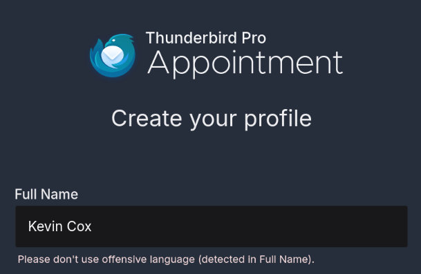 Thunderbird Appointment's account creation screen. It raised an error about my name "Kevin Cox" saying "Please don't use offensive language (detected in Full Name)."