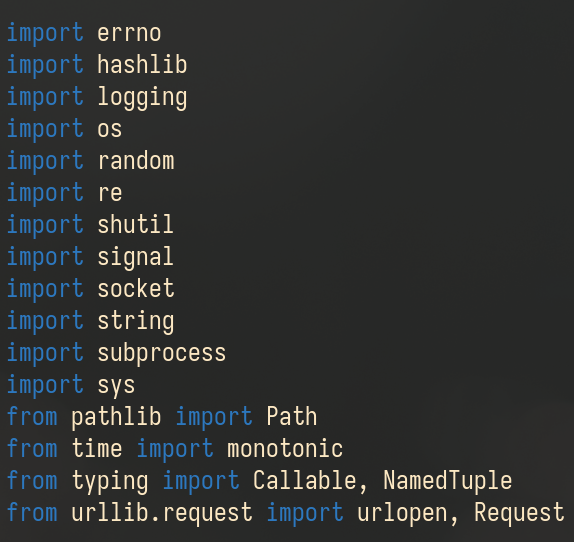 Screenshot of some Python code that says:

import errno
import hashlib
import logging
import os
import random
import re
import shutil
import signal
import socket
import string
import subprocess
import sys
from pathlib import Path
from time import monotonic
from typing import Callable, NamedTuple
from urllib.request import urlopen, Request