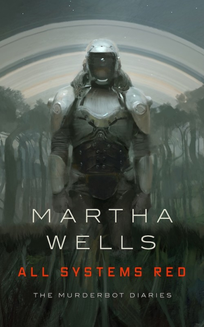 Book cover of "All Systems Red" by Martha Wells. The cover features a humanoid figure wearing futuristic armor, standing in a forest. The sky above is a swirling mix of dark and light colors, creating an atmosphere of mystery. The author's name is at the center in large white letters, with the title "All Systems Red" below it in bold red letters. Underneath, it says "The Murderbot Diaries" in smaller white text.