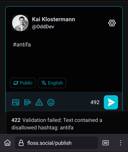 A user on floss.social trying to post a toot that contains the #antfa hashtag gets a 422 error message, saying "Text contained a disallowed hashtag: antifa"