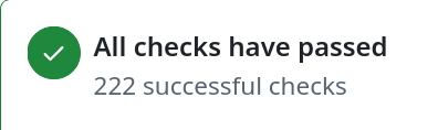 (green checkmark) All checks have passed
222 successful checks

(a screenshot from GitHub CI jobs)