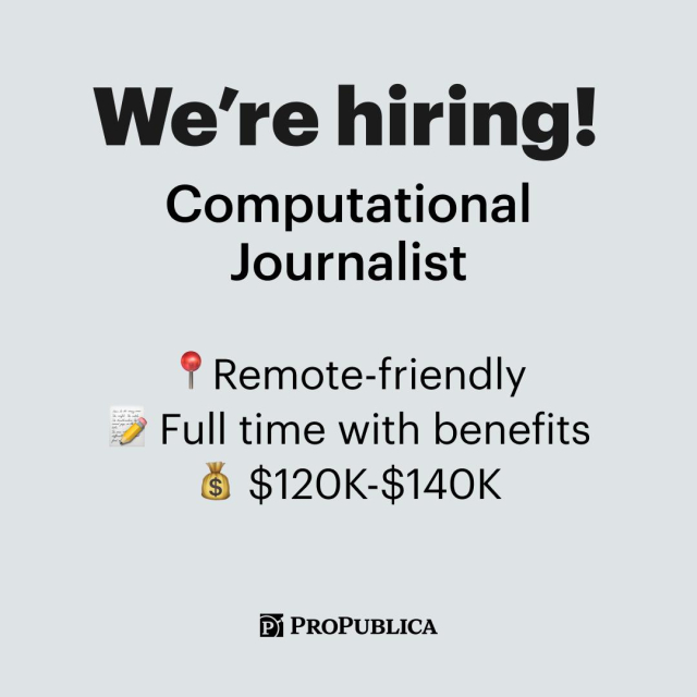 Text on graphic: We're hiring! Computational journalist. Remote-friendly. Full time with benefits. $120K-$140K.