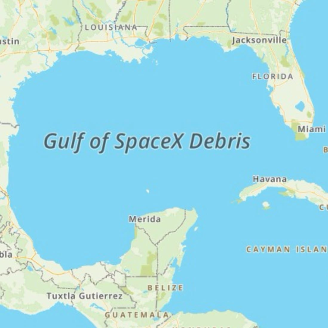 (New name for the Gulf of Mexico)  Gulf of SpaceX Debris