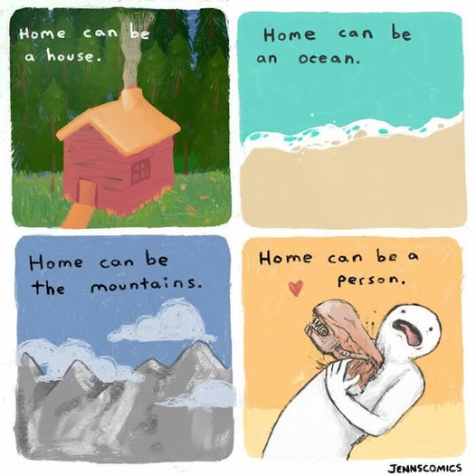 A four-panel digital comic illustrating different interpretations of "home":

1. A small red house with a chimney, surrounded by green trees, with smoke rising from the chimney. The text reads, "Home can be a house."


2. A beach scene with foamy waves washing onto a sandy shore under a clear sky. The text says, "Home can be an ocean."


3. A landscape featuring gray mountains with snowcaps, under a blue sky with white clouds. The text states, "Home can be the mountains."


4. A white, humanoid figure joyfully embracing a Chestburster from the Alien franchise, which is emerging from its chest. A small red heart floats above them, and the character has a blissful expression despite the grotesque situation. The text reads, "Home can be a person."


The bottom right corner includes the artist's signature, "Jennscomics."
