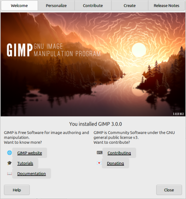 The GIMP welcome dialogue shows the splash screen (sunset, water, hills), says, You installed GIMP 3.0.0, and offers some choices such as visiting the Web site, tutorials, personalizing GIMP, contributing, creating new images, seeing the release notes and more.