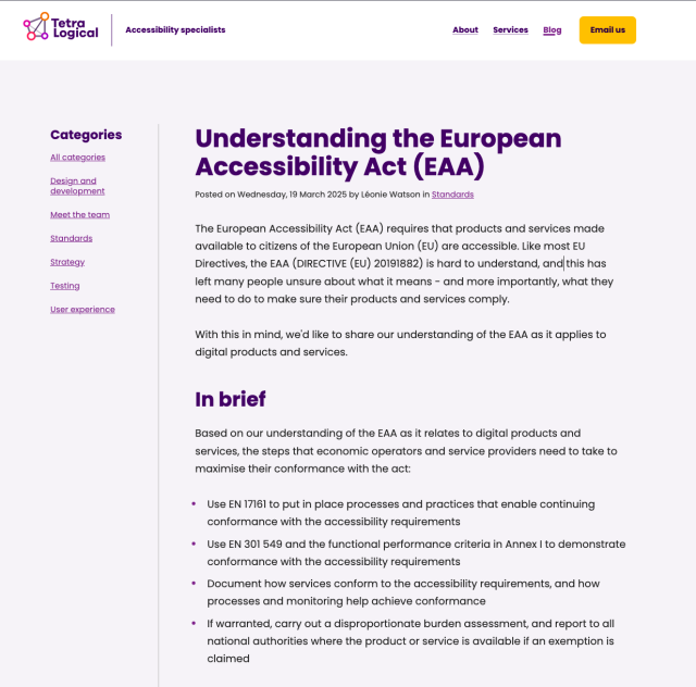 Screenshot of a blog post from TetraLogical titled “Understanding the European Accessibility Act (EAA),” published on 19 March 2025 by Léonie Watson.
The article explains the EAA and its impact on digital products and services, offering a brief section with key steps: using EN 17161 and EN 301 549 standards, documenting service conformance, and reporting disproportionate burden assessments if applicable.