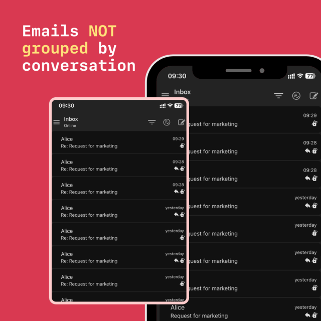 Emails not grouped by conversation. 