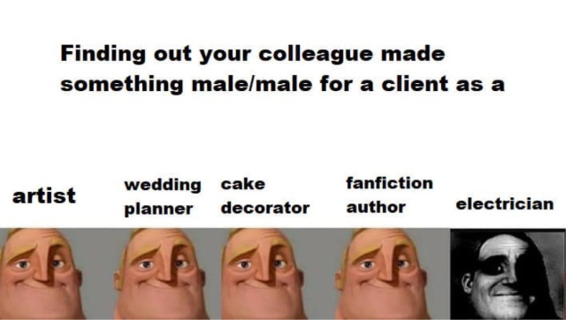 Text "Finding out your colleague made something male/male for a client" With various professions showing a happy character, then electrician going dark