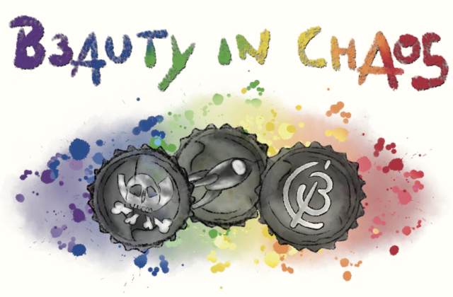 Oben im Bild steht: Beauty in Chaos. Buchstaben sind im Regenbogen-Farbverlauf. Darunter sind drei Kronkorken, darauf von Links nach rechts: Das Pesthörnchen, die Fairy Dust und ein Symbol, das die Buchstaben B, I und C kombiniert. Im Hintergrund bunte Kleckse und ebenfalls Regenbogen-Farbverlauf.