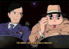 Ghibli’s “Porco Rosso” iconic “I’d rather be a pig than a fascist” line