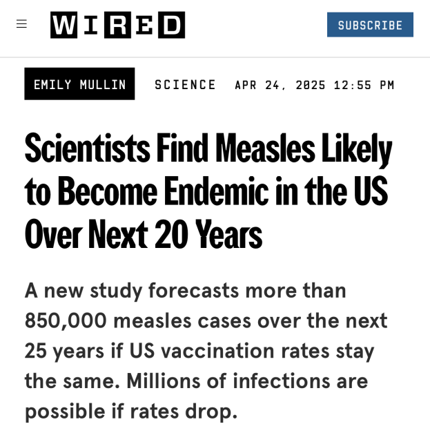 Scientists Find Measles Likely to Become Endemic in the US Over Next 20 Years
A new study forecasts more than 850,000 measles cases over the next 25 years if US vaccination rates stay the same. Millions of infections are possible if rates drop.