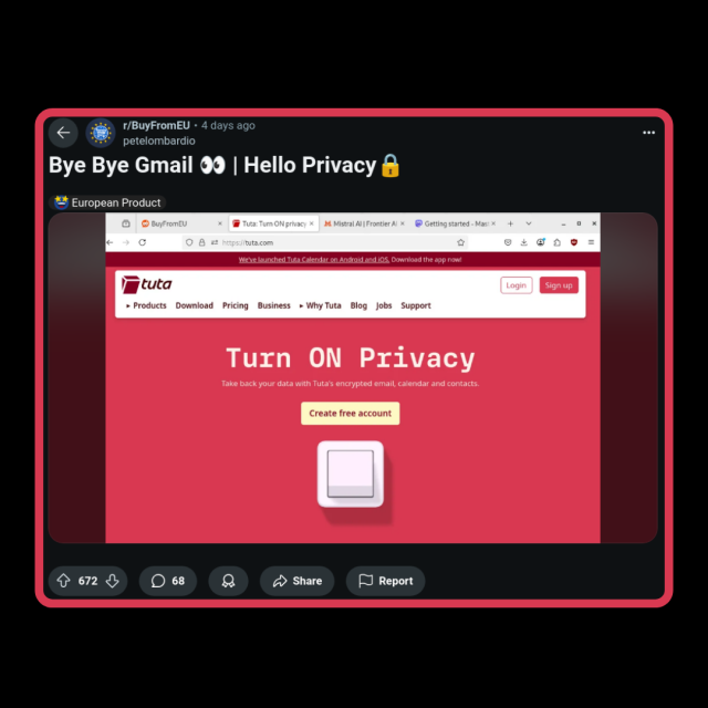 Screenshot from Reddit: 
Bye Bye Gmail | Hello Privacy 
showing the Tuta website as a European Product with 672 upvotes