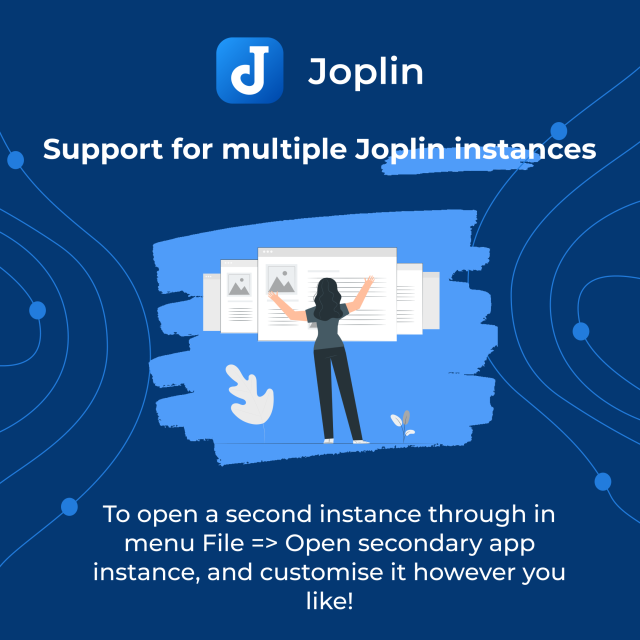 Support for multiple Joplin instances
To open a second instance through in menu File => Open secondary app instance, and customise it however you like!