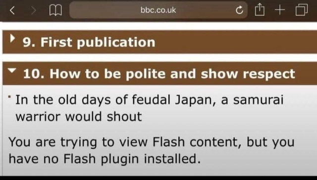 A screenshot from a website. The text reads:

10. How to be polite and show respect In the old days of feudal Japan, a samurai
warrior would shout You are trying to view Flash content, but you have no Flash plugin installed.
