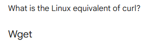 A google "sugested answer" reading:
What is the Linux equivalent of curl? 
Wget 