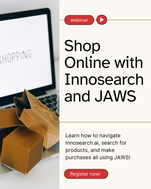 A promotional graphic for a webinar titled “Shop Online with Innosearch and JAWS.” The image shows shopping bags on a laptop keyboard, with the word "SHOPPING" displayed on the screen. The right side of the image includes text that says: "Learn how to navigate Innosearch.ai, search for products, and make purchases all using JAWS!" A red button at the bottom says “Register now!” and a red label at the top reads “webinar” with a play icon.
