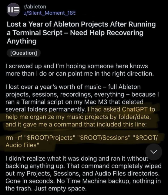 Screenshot of a Reddit post on r/ableton where a user lost a year's worth of Ableton projects. They ran a terminal script provided by ChatGPT to organize files, which included the command rm -rf "$ROOT/Projects" "$ROOT/Sessions" "$ROOT/Audio Files", accidentally deleting everything without a backup.