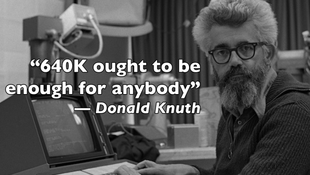 A picture of John McCarthy with the quote "640K ought to be enough for anybody", attributed to Donald Knuth.
