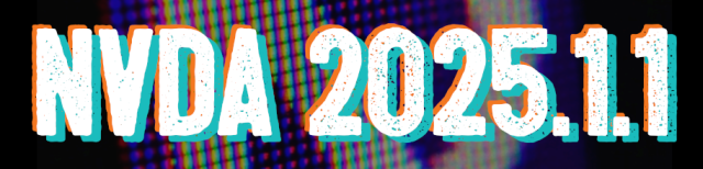 Text NVDA 2025.1.1 in white with orange and turquoise shading over partial and darkened image of NVDA notification area icon