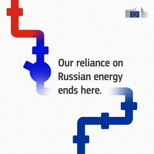 An image shows two sets of pipes, one red and one blue, with a message that reads: "Our reliance on Russian energy ends here." On the bottom right, blue pipes are connected and also move downwards. The European Commission logo is visible in the top right corner. 