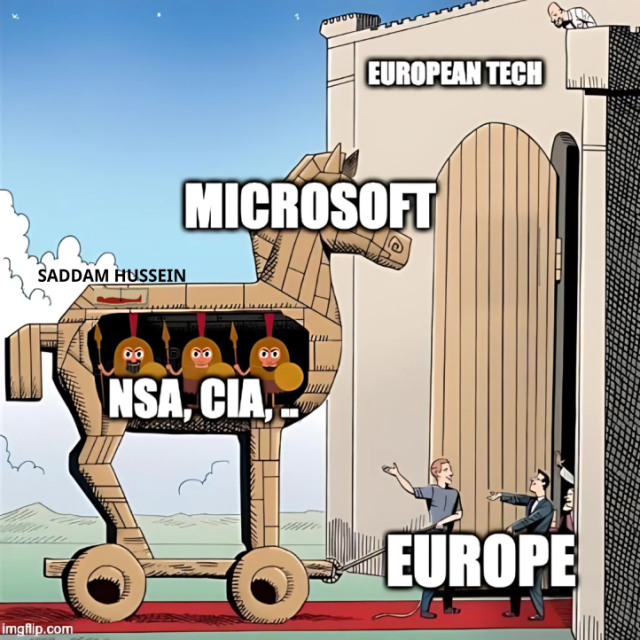 Meme depicting a Trojan horse, labelled Microsoft, being pulled into the city of Europe. Hidden inside are the NSA, CIA, ... and saddam hussein